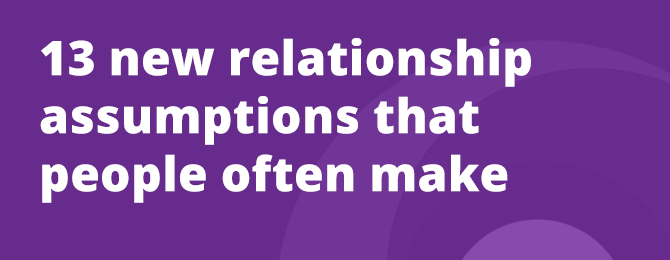 13 New Relationship Assumptions Panel